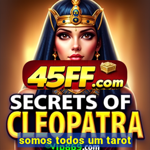 somos todos um tarot